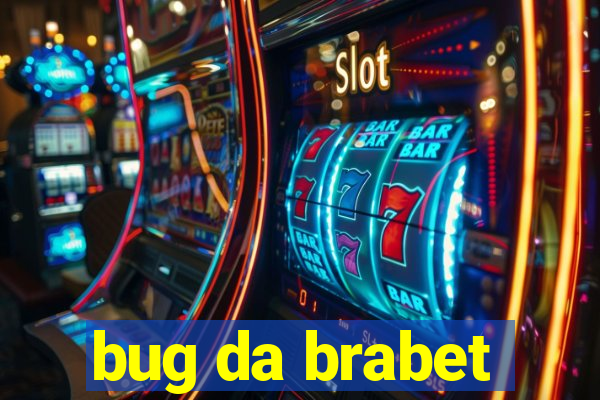 bug da brabet